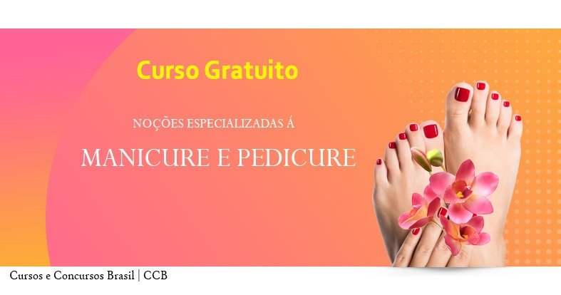 Curso Gratuito: NOÇÕES ESPECIALIZADAS Á MANICURE E PEDICURE - Cursos E ...